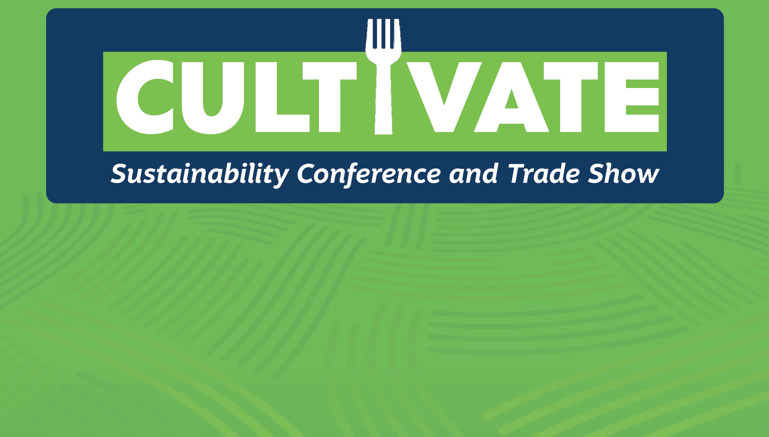 Featured image for “CULTIVATE Sustainability Conference and Trade Show”